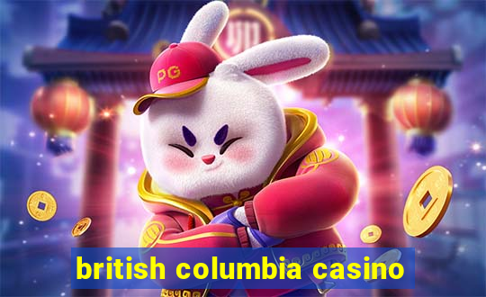 british columbia casino