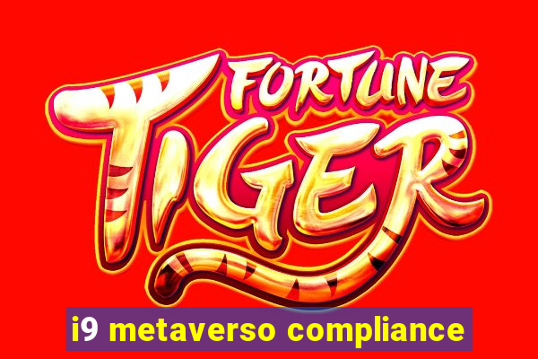 i9 metaverso compliance