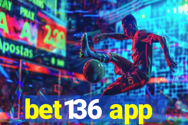 bet136 app