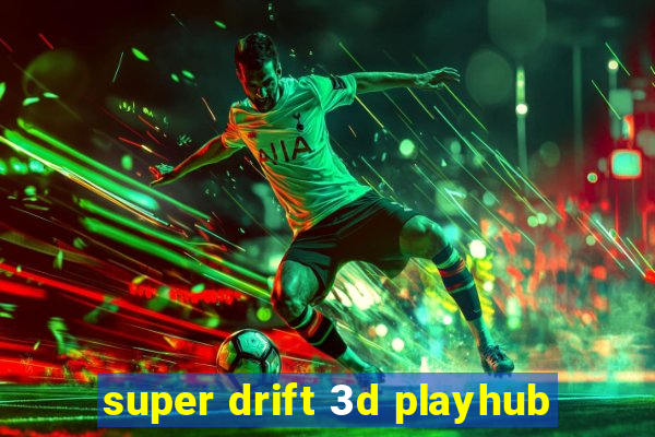 super drift 3d playhub