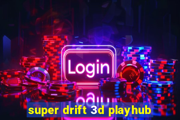 super drift 3d playhub