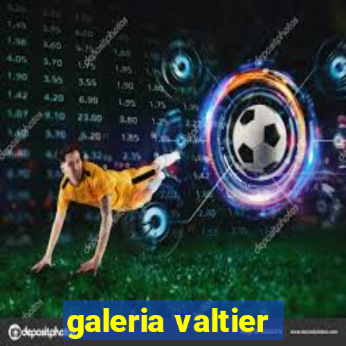 galeria valtier