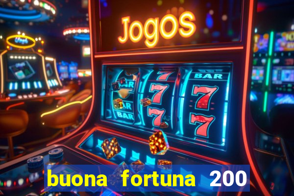 buona fortuna 200 fios queen