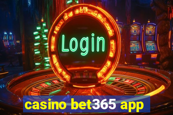 casino bet365 app