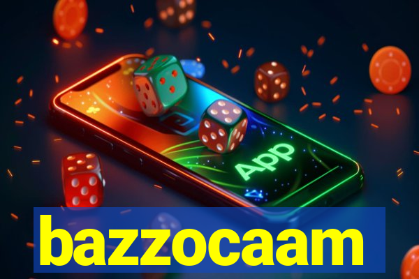 bazzocaam