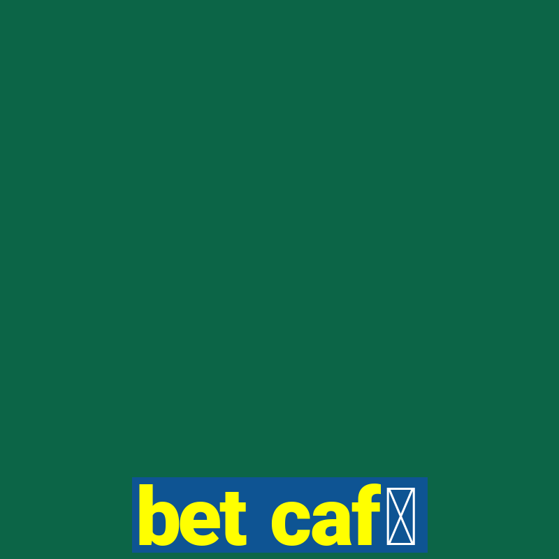 bet caf茅