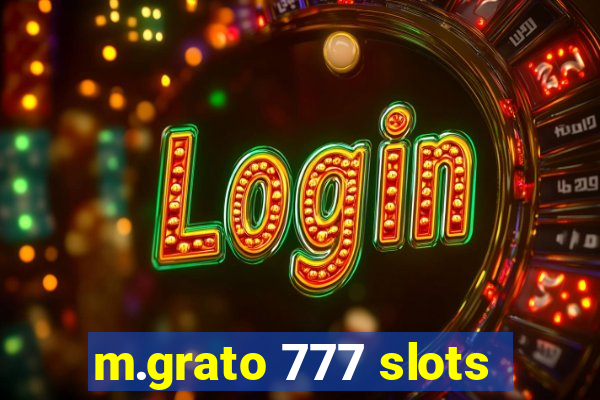 m.grato 777 slots