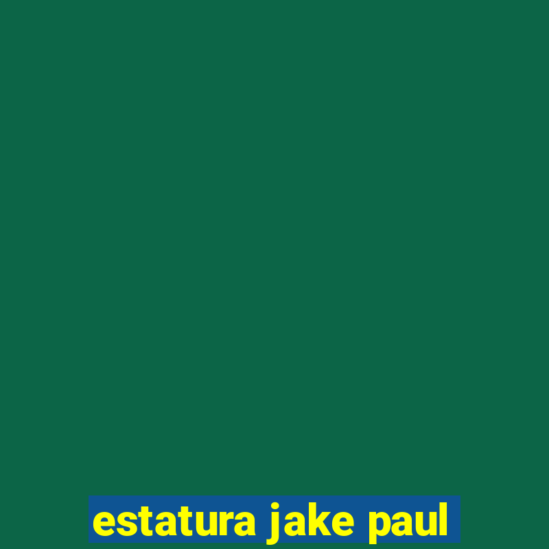 estatura jake paul