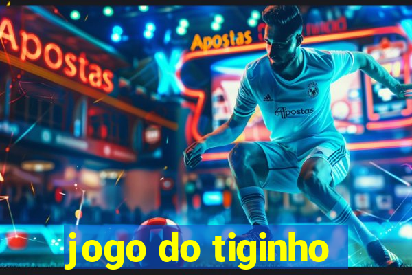 jogo do tiginho