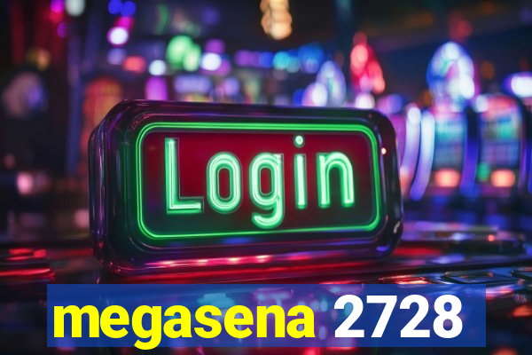 megasena 2728