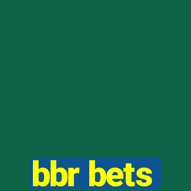 bbr bets