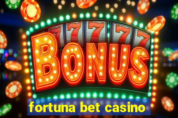 fortuna bet casino