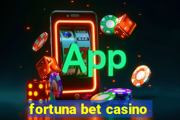 fortuna bet casino