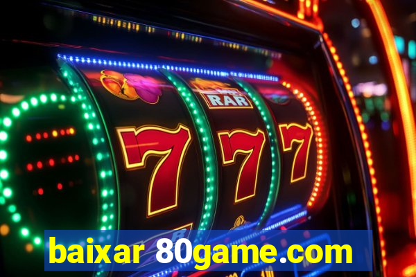 baixar 80game.com