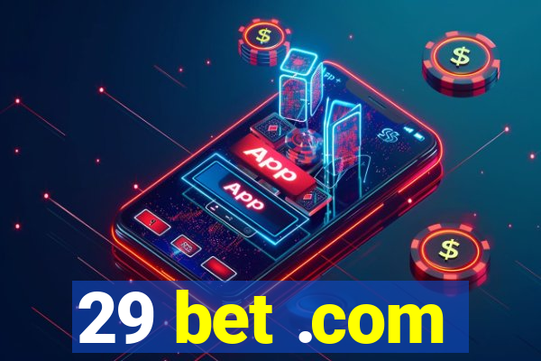 29 bet .com