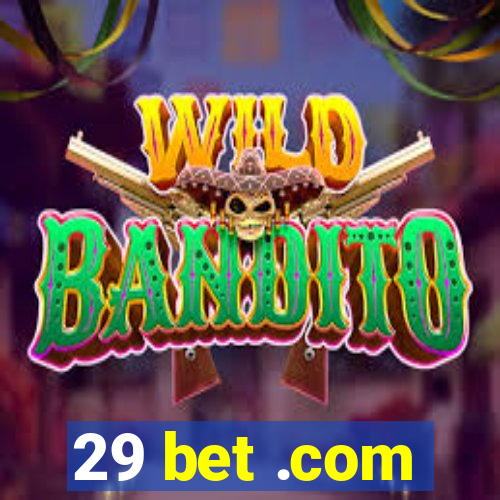 29 bet .com