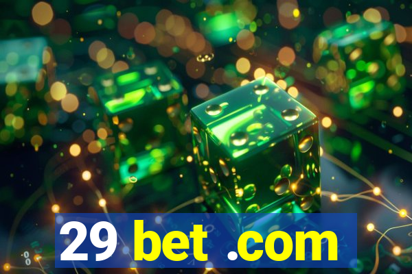 29 bet .com