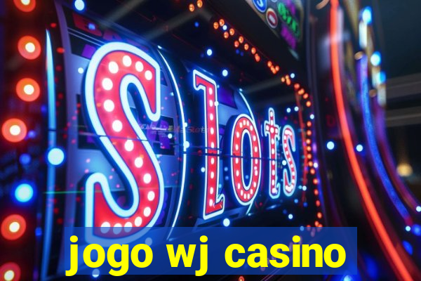 jogo wj casino