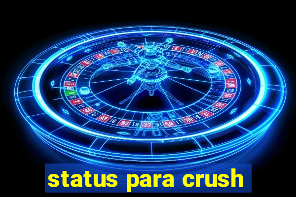 status para crush