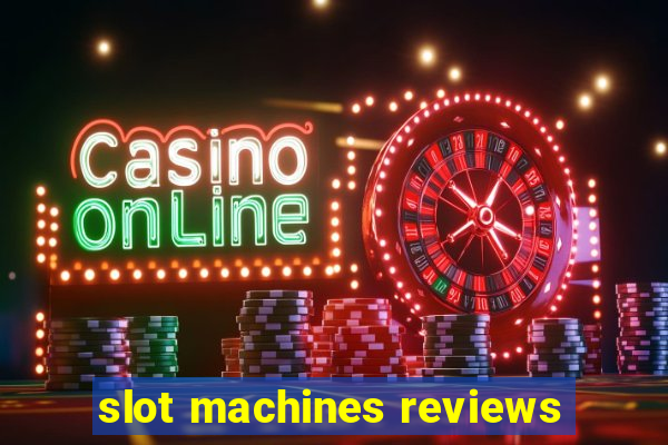 slot machines reviews