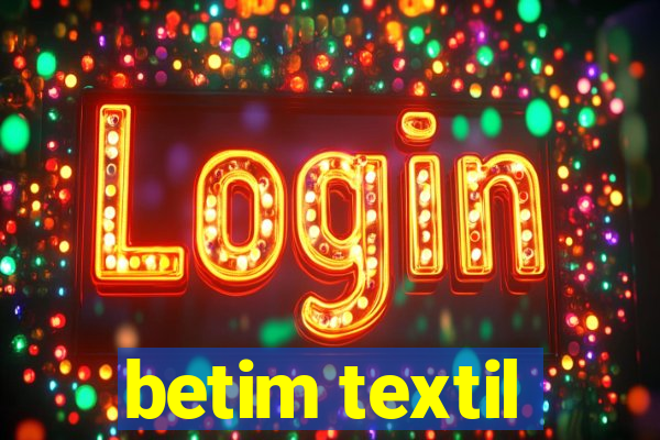 betim textil