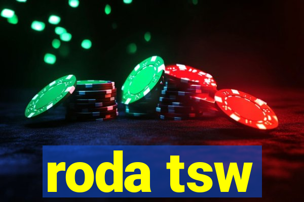 roda tsw