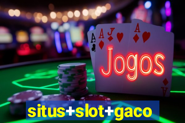 situs+slot+gacor