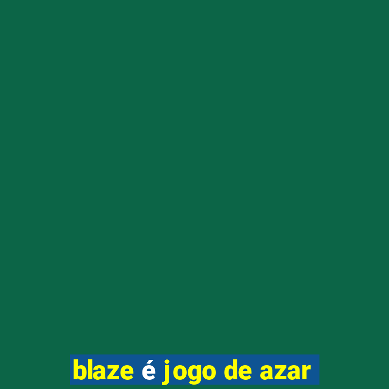 blaze é jogo de azar