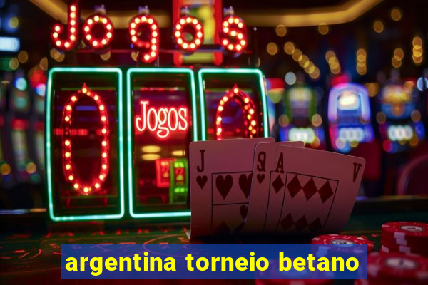 argentina torneio betano