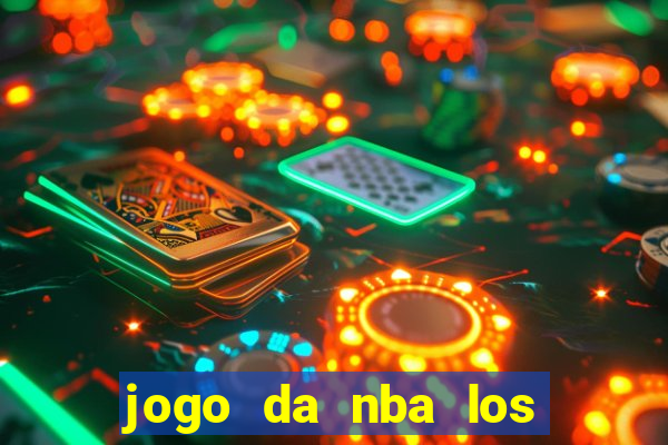 jogo da nba los angeles lakers