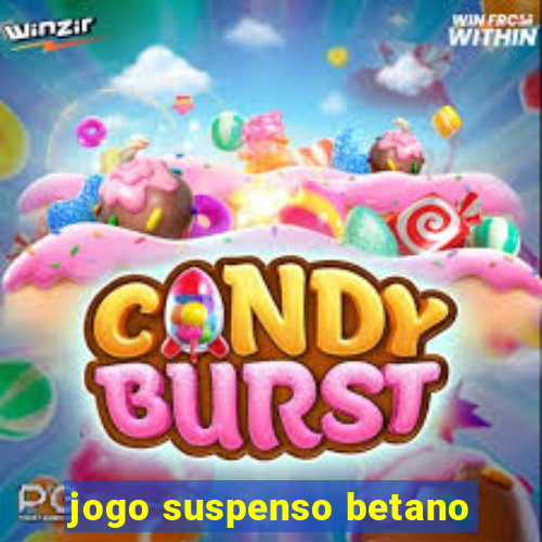 jogo suspenso betano