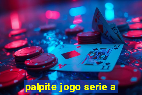 palpite jogo serie a