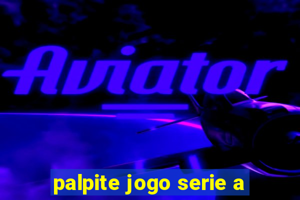 palpite jogo serie a