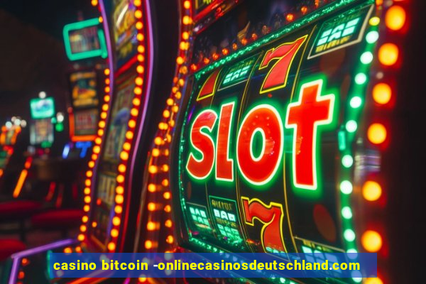 casino bitcoin -onlinecasinosdeutschland.com