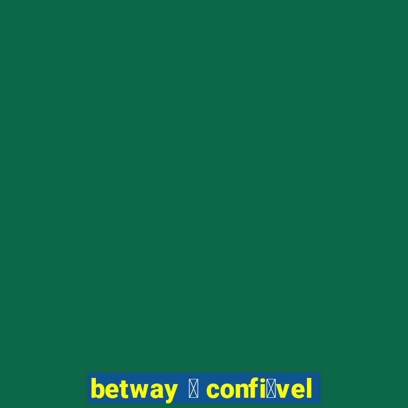 betway 茅 confi谩vel