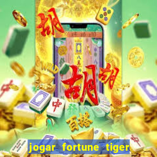 jogar fortune tiger pg demo