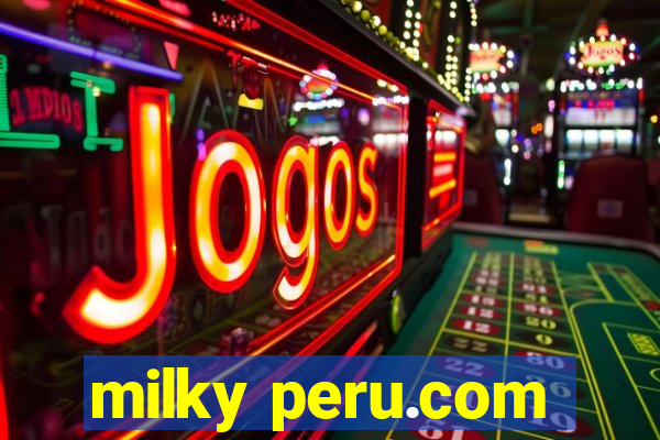 milky peru.com