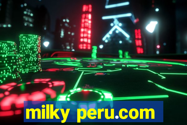 milky peru.com