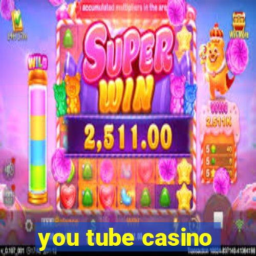 you tube casino