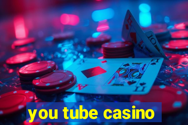 you tube casino