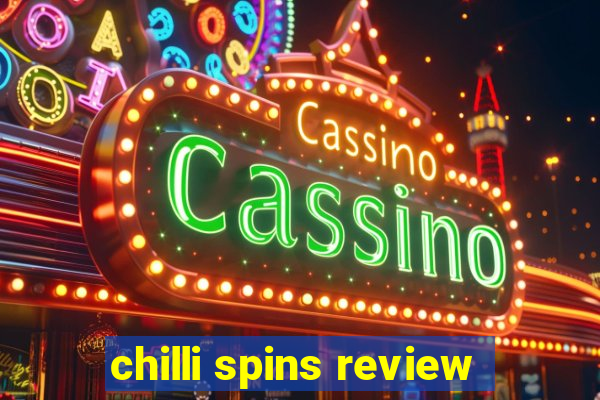 chilli spins review