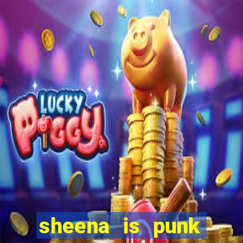 sheena is punk rocker tradução