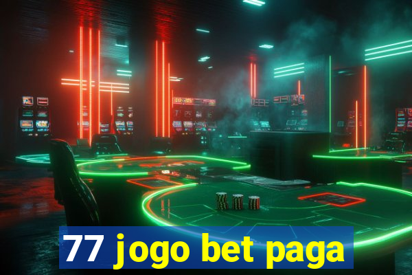 77 jogo bet paga