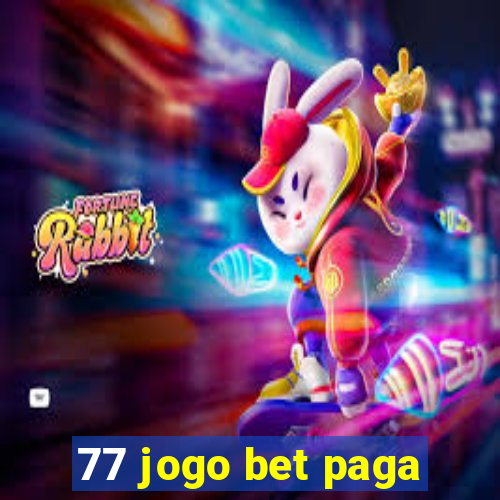 77 jogo bet paga