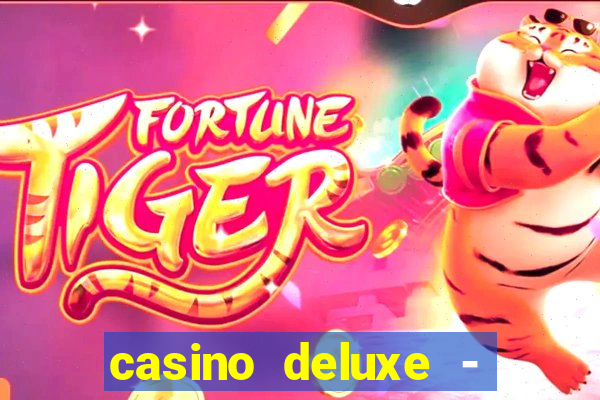 casino deluxe - vegas slots