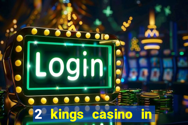 2 kings casino in north carolina