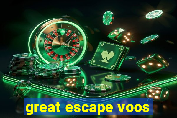 great escape voos