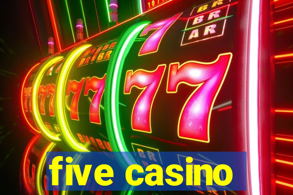 five casino