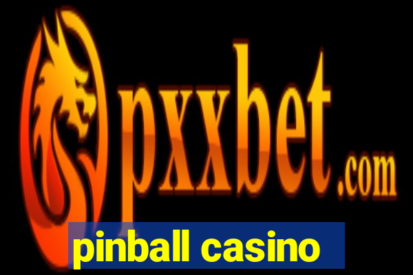 pinball casino