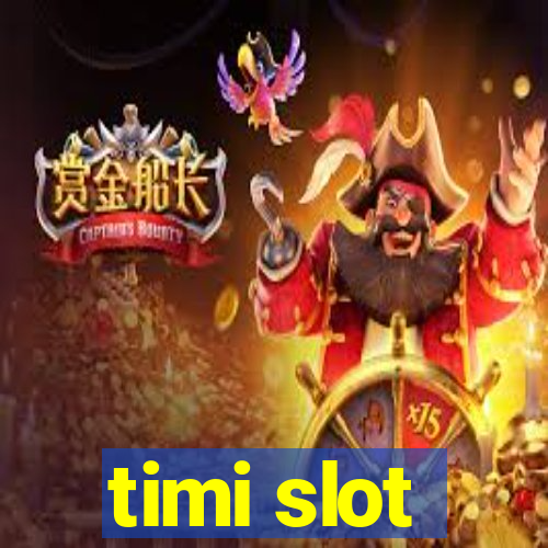 timi slot